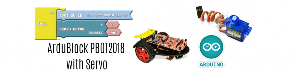 PBOT2018 on ArduBlock – Controlling Servo Motors PBOT2018 on ArduBlock – Controlling Servo Motors